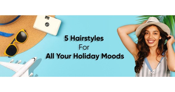5 Amazing Hairstyles For All Your Holiday Moods