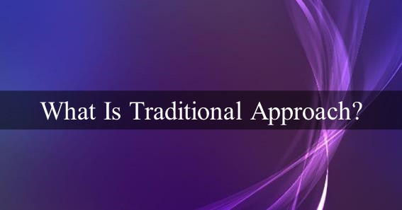 what is traditional approach